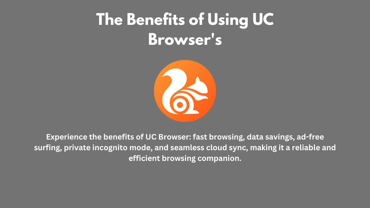 The Benefits of Using UC Browser’s