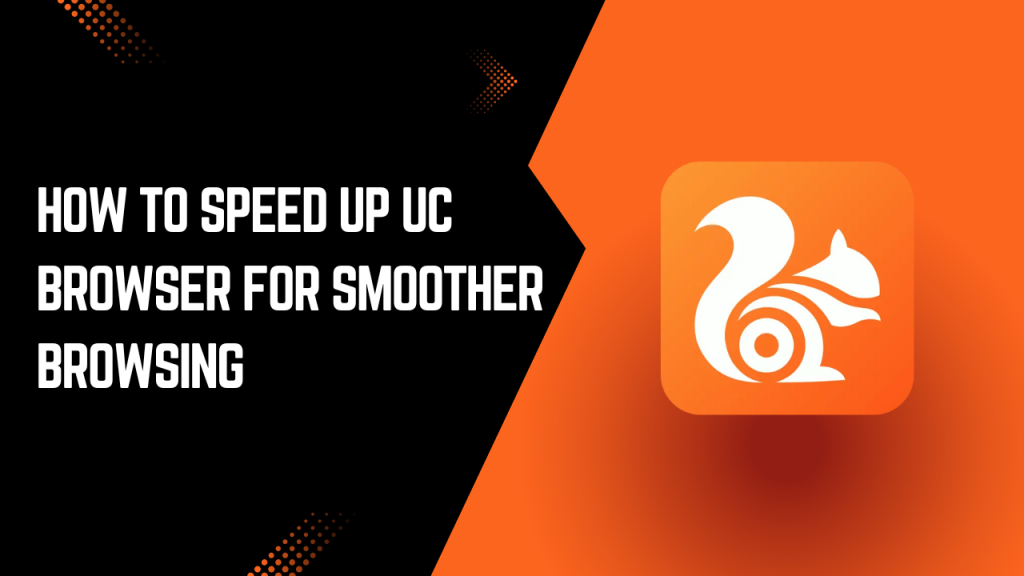 How to Speed Up UC Browser for Smoother Browsing